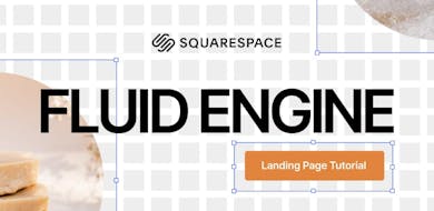 How to build a unique landing page design with Fluid Engine by Squarespace
